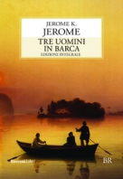 TRE UOMINI IN BARCA - ED. INTEGRALE Copertina de TRE UOMINI IN BARCA - ED. INTEGRALE