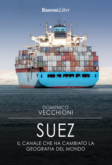 Copertina de SUEZ: IL CANALE CHE HA CAMBIATO LA