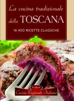 Copertina de CUCINA TRADIZIONALE DELLA TOSCANA,