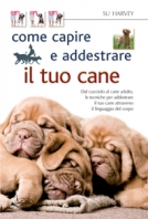 Copertina de COME CAPIRE E ADDESTRARE IL TUO CAN