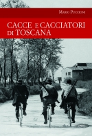 Copertina de CACCE E CACCIATORI DI TOSCANA