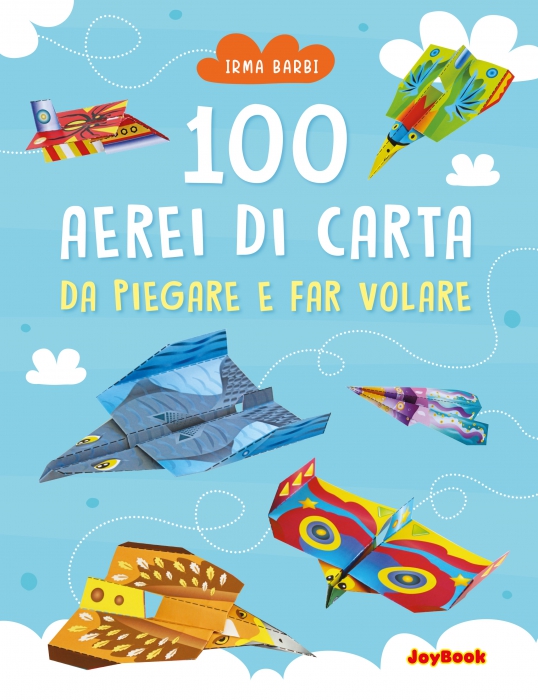 100 AEREI DI CARTA DA PIEGARE E FAR Copertina de 100 AEREI DI CARTA DA PIEGARE E FAR