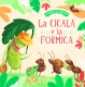 CICALA E LA FORMICA, LA